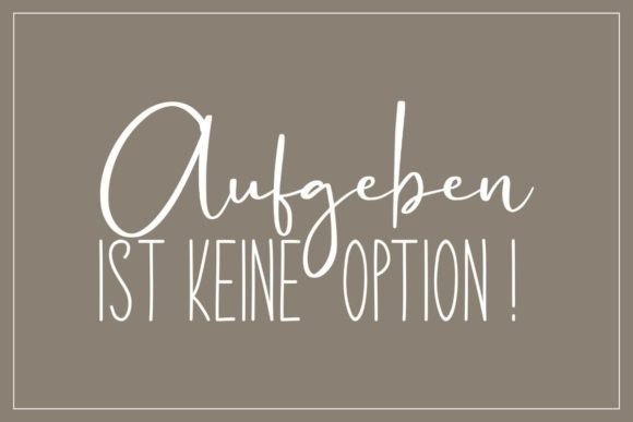 Aufgeben Ist Keine Option Graphics
