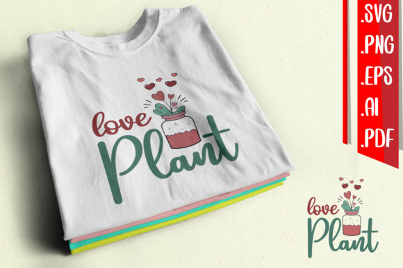 Love Plant Svg Eps Png Ai Pdf: Graphics for Crafts