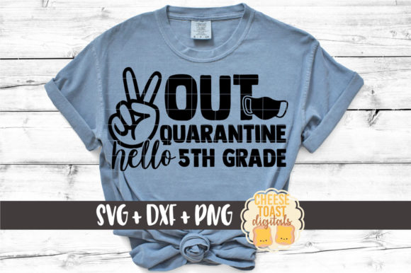 Peace Out Quarantine Hello 5th Grade Graphics & Crafts